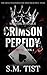 Crimson Perfidy by S.M. Tist