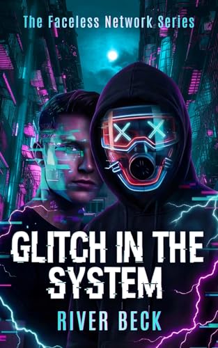Glitch in the System: A Digital Stalker Forced Proximity Dark MM Romance (The Faceless Network Book 1)