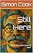Still Here by Simon Cook