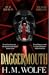Daggermouth by H.M.  Wolfe
