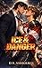 Ice & Danger: A Steamy MM H...