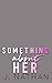 Something About Her by J. Nathan