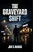 The Graveyard Shift: if you...