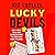 Lucky Devils: How Three Tech Mad Gamblers Beat The Odds and Made Millions