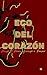Eco del Corazón: Donde el D...