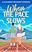 When the Pace Slows: A Clos...