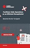 Facilitate Daily Operations as an Efficient Receptionist: Successful Business Development Case Studies