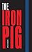 The Iron Pig