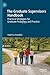 The Graduate Supervisors Handbook: Practical Strategies for Graduate Pedagogy and Practice