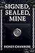 Signed, Sealed, Mine by Honey Chambers