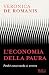 L'economia della paura: Perché conservando si arretra (Italian Edition)