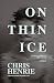 On Thin Ice: The Story and ...