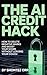 The AI Credit Hack by Shontez Orr