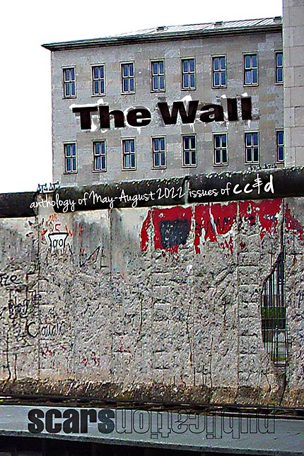 The Wall: cc&d magazine May-August 2022 issue collection book anthology