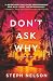 Don't Ask Why: A Thriller