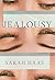 Jealousy by Sarah Haas