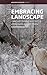 Embracing Landscape: Living with Reindeer and Hunting among Spirits in South Siberia (Interspecies Encounters, 3)