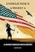 Indigenous America: A Journ...