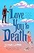 Love You to Death by Jenna Levine