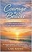 Courage to Believe: 30 Days...