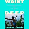 Waist Deep: A Novel