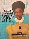 How to Survive the Apocalypse: Poems