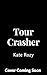 Tour Crasher