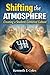 Shifting the Atmosphere by Kenneth E Coles