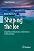 Shaping the Ice: Argentina and Australia’s contributions to Antarctic law (Springer Polar Sciences)