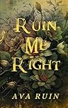 Ruin Me Right (Ashes of Us Book 4)