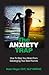 THE ANXIETY TRAP: How To St...
