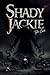 Shady Jackie