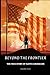 Beyond the Frontier: The Tr...