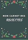 Mes recettes: Livre de recettes à compléter : mon carnet des recettes – journal des recettes. Format A4, 101 pages | 2 pages par recette avec assez ... dessins explicatifs... (French Edition)