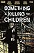 Something is Killing the Children #48