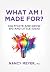 What Am I Made For?: Cultiv...