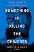 Something Is Killing the Children by James Tynion IV