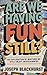 Are We Having Fun Still? by Joseph Blackhurst Are We Having Fun Still? by Joseph Blackhurst