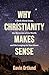 Why Christianity Makes Sens...