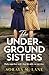 The Underground Sisters