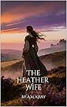 The Heather Wife: The Laird’s Redemption
