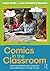 Comics in the Classroom: Boosting Multiliteracies, Creativity and Collaboration Through Comics