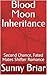 Blood Moon Inheritance: Sec...