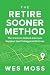 The Retire Sooner Method: The 5 Secrets Behind America’s Happiest (and Unhappiest) Retirees