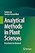 Analytical Methods in Plant Sciences: From Basics to Advanced