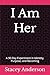 I Am Her: A 90-Day Experime...