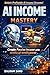 AI Income Blueprint: A Begi...