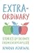 Extra-Ordinary: Stories of ...