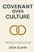 Covenant Over Culture: Reje...