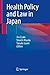 Health Policy and Law in Japan